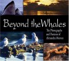 Beyond the Whales: The Photographs and Passions of Alexandra Morton - Alexandra Morton