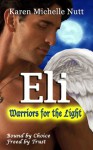 Eli: Warriors For The Light - Karen Michelle Nutt