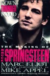 Down Thunder Road: The Making of Bruce Springsteen - Marc Eliot, Mike Appel