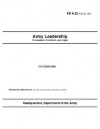 FM 6-22 (FM 22-100) Army Leadership: Competent, Confident, and Agile [Annotated] - US Army