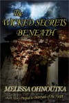 The Wicked Secrets Beneath - Melissa Ohnoutka