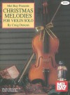 Mel Bay Christmas Melodies for Violin Solo - Craig Duncan