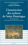 L'insurrection Des Esclaves De Saint Domingue - Laënnec Hurbon