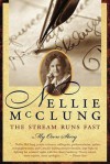 The Stream Runs Fast - Nellie L. McClung