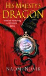 His Majesty's Dragon -  Naomi Novik