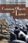 Common Objects of Love: Moral Reflection and the Shaping of Community; The 2001 Stob Lectures - Oliver O'Donovan