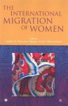 The International Migration of Women (Trade and Development) (Trade and Development) - Mirja Sjoblom, Maurice Schiff, Andrew R. Morrison