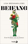 Beifang: Eine Kindheit wie ein Roman - Lisa Brennan-Jobs, Bettina Abarbanell