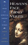 Heaven's Face, Thinly veiled: A Book of Spiritual Writing by Women - Sarah Anderson