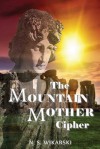 The Mountain Mother Cipher: Arkana Mysteries #2 - N.S. Wikarski