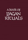 A Book of Pagan Rituals - Herman Slater