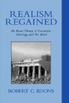 Realism Regained: An Exact Theory of Causation, Teleology, and the Mind - Robert C. Koons