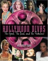 Hollywood Divas: The Good, The Bad, And The Fabulous - James Robert Parish