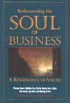 Rediscovering the Soul of Business: A Renaissance of Values - Bill Defoore