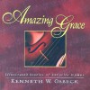 Amazing Grace: Illustrated Stories of Favorite Hymns - Kenneth W. Osbeck