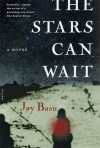 The Stars Can Wait: A Novel - Jay Basu