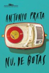 Nu, de Botas - Antonio Prata