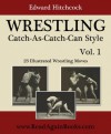 WRESTLING Catch-As-Catch-Can Style - 23 Illustrated Wrestling Moves - R. F. Nelligan, Edward Hitchcock