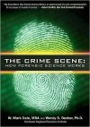 Crime Scene: How Forensic Science Works - W. Mark Dale, Wendy S Becker