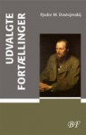 Udvalgte Fortællinger - Fyodor Dostoyevsky