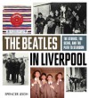 The Beatles in Liverpool: The Stories, the Scene, and the Path to Stardom - Spencer Leigh