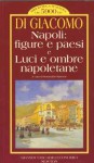 Napoli: figure e paesi-Luci e ombre napoletane - Salvatore Di Giacomo