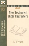 Sermon Outlines On Bible Characters New Testament (Bryant Sermon Outline Series) - Al Bryant