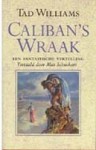 Caliban's Wraak - Tad Williams