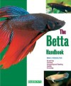 The Betta Handbook - Robert J. Goldstein