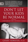 Don't Let Your Kids Be Normal: A Partnership for a Different World - Gerry Fewster