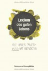 Lexikon des guten Lebens: Alle haben Fragen - jetzt.de hat Antworten - Mercedes Lauenstein, Christian Helten