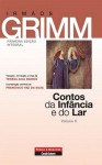 Contos da Infância e do Lar, volume II - Jacob Grimm, Wilhelm Grimm, Teresa Aica Bairos