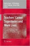 Teachers' Career Trajectories and Work Lives (Professional Learning and Development in Schools and Higher Education) - Martin Bayer, Ulf Brinkkjaer, Helle Plauborg, Simon Rolls