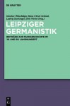 Leipziger Germanistik: Beitr GE Zur Fachgeschichte Im 19. Und 20. Jahrhundert - Günther Eohlschleager, Hans Ulrich Schmid, Ludwig Stockinger