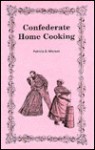 Confederate Home Cooking - Patricia B. Mitchell