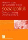 Sozialpolitik: Okonomisierung Und Entgrenzung - Adalbert Evers, Rolf G. Heinze