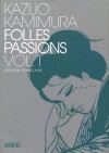 Folles Passions Vol. 1 - Kazuo Kamimura