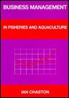 Business Management in Fisheries and Aquaculture - Ian Chaston