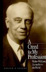 A Creed for My Profession: Walter Williams, Journalist to the World - Ronald T. Farrar