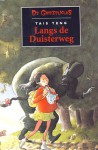 Langs de Duisterweg - Tais Teng