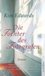 Die Tochter des Fotografen: Roman. Mit Bonusmaterial für Lesekreise (German Edition) - Kim Edwards, Silke Haupt, Eric Pütz