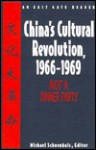 China's Cultural Revolution, 1966-1969: Not a Dinner Party - Michael Schoenhals