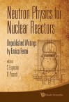 Neutron Physics for Nuclear Reactors: Unpublished Writings by Enrico Fermi - Enrico Fermi, O. Pisanti