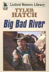 Big Bad River - Tyler Hatch