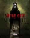 Smoke City Tome 1 (Smoke City, #1) - Benjamin Carré