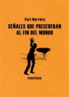 Señales que precederán al fin del mundo - Yuri Herrera