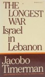 The Longest War: Israel in Lebanon - Jacobo Timerman, Miguel Acoca