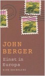 Einst in Europa. Eine Erzählung - John Berger