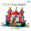 123 I Can Build! - Irene Luxbacher