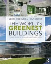 The World's Greenest Buildings: Promise Versus Performance in Sustainable Design - Jerry Yudelson, Ulf Meyer